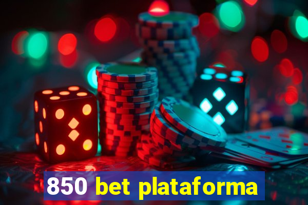 850 bet plataforma